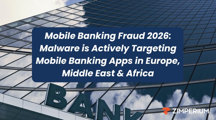 Mobile Banking Fraud 2026: Malware is Actively Targeting Mobile Banking Apps in Europe, Middle East & Africa