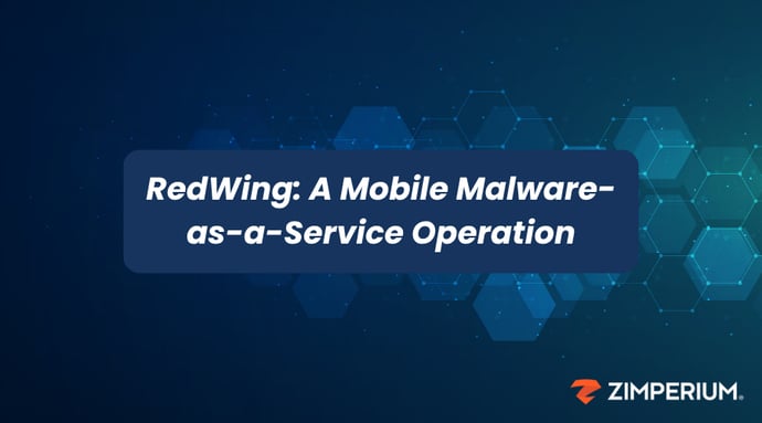 RedWing: A Mobile Malware-as-a-Service Operation