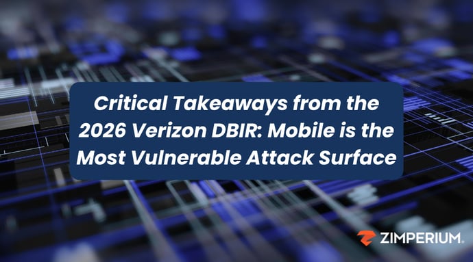 Critical Takeaways from the 2026 Verizon DBIR: Mobile is the Most Vulnerable Attack Surface
