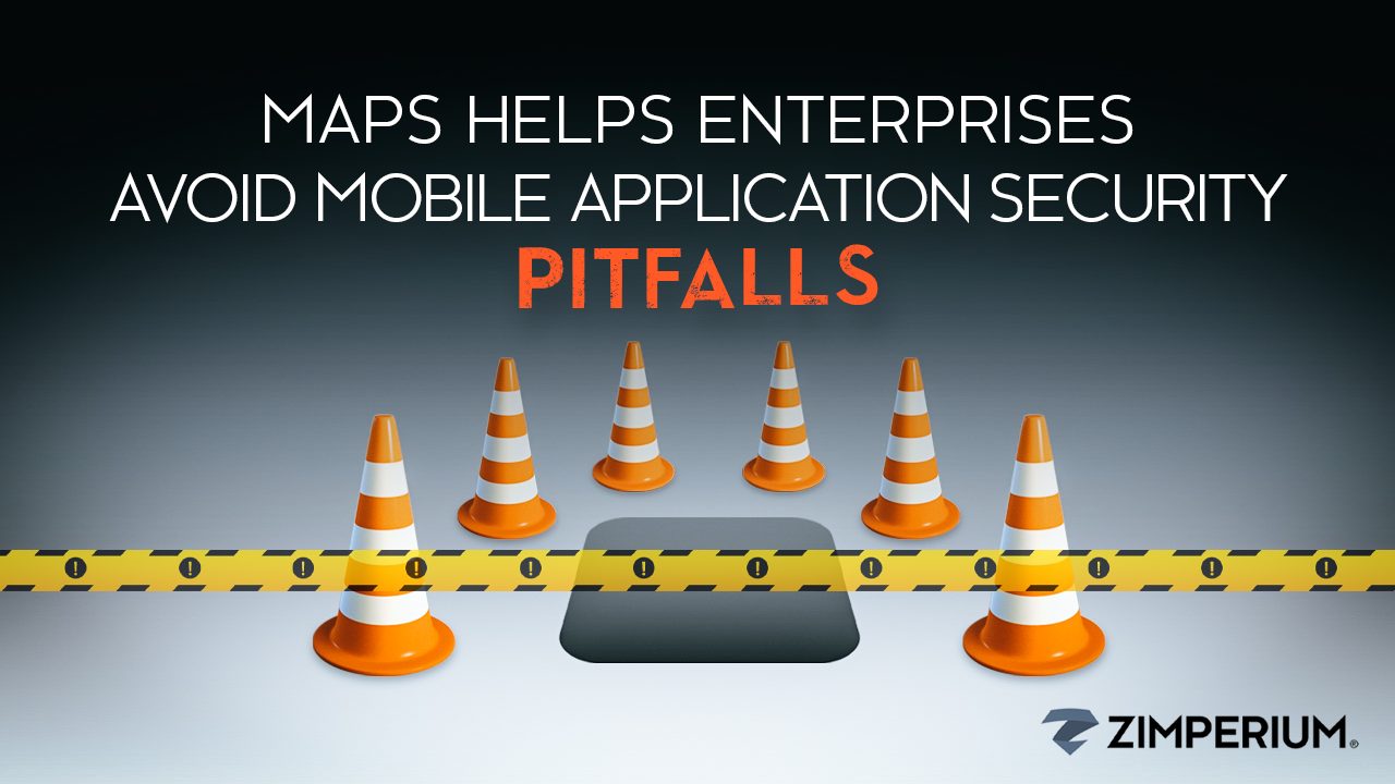 MAPS Helps Enterprises Avoid Mobile Application Security Pitfalls ...