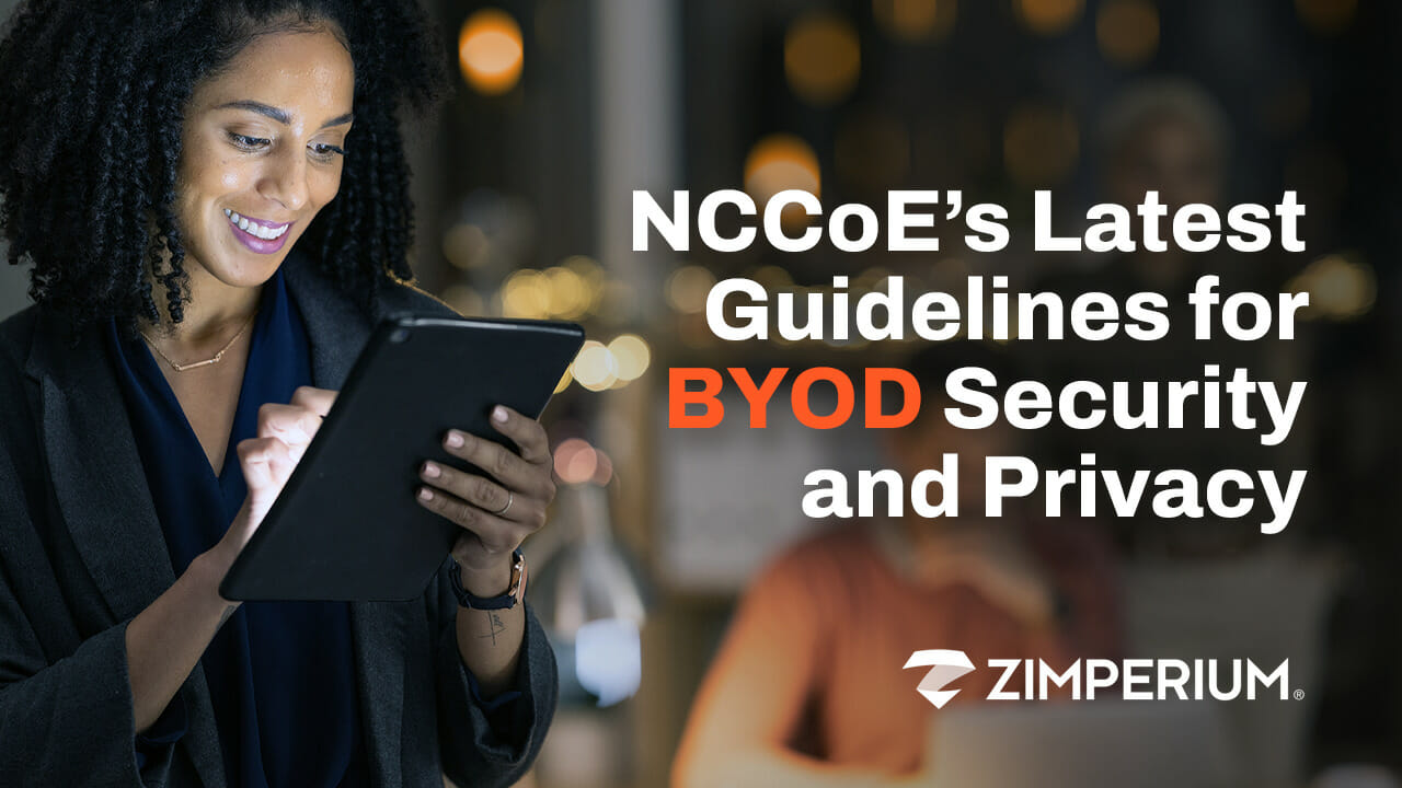 NCCoE’s Latest Guidelines For BYOD Security And Privacy - Zimperium